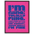 Poster I’M FINE! Totally fine.