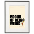 Poster Proud of Being Weird  🌈 🧩